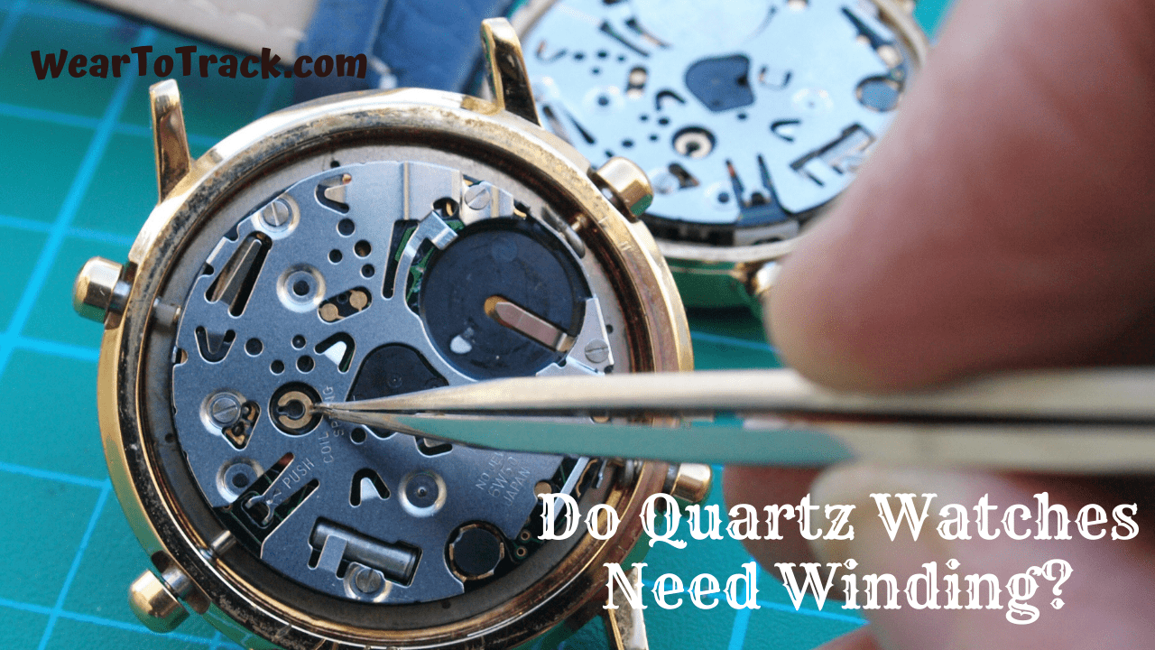 Do Quartz Watches Need Winding?