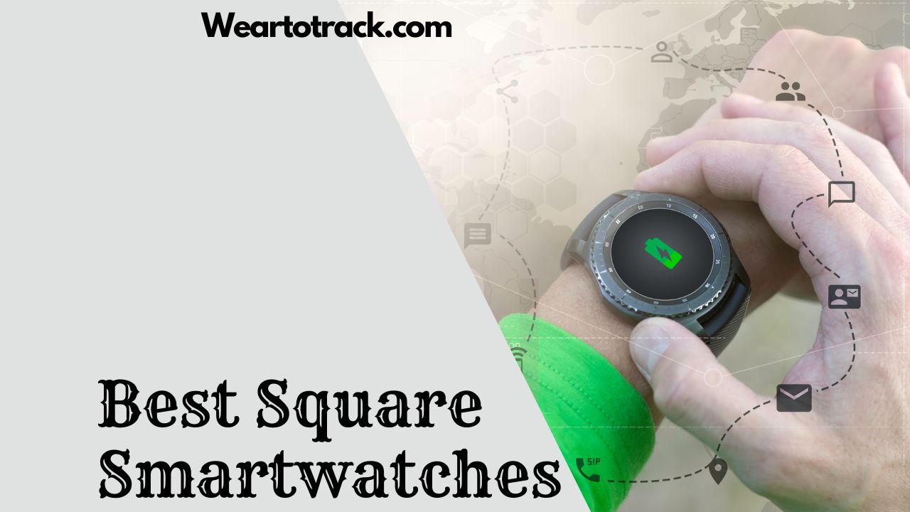 Square Smartwatches