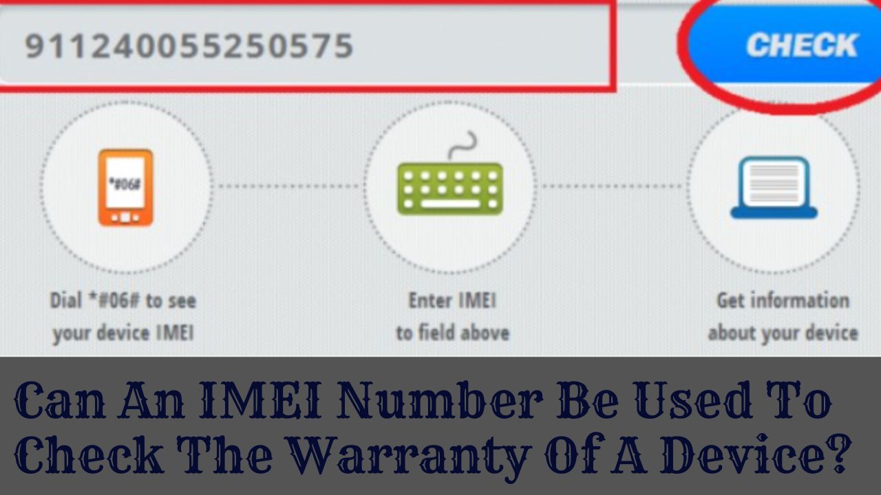 Can An IMEI Number Be Used To Check The Warranty Of A Device