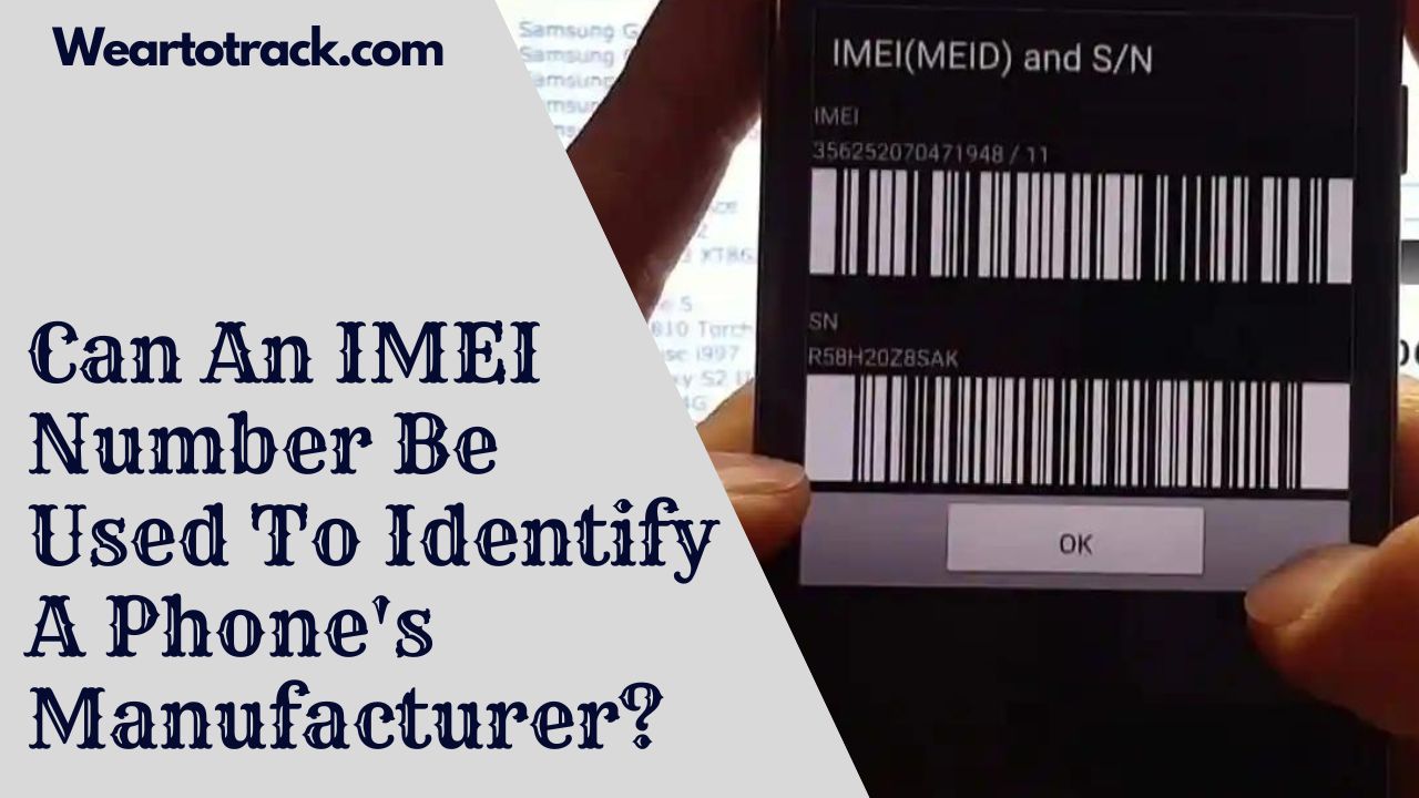 Can An IMEI Number Be Used To Identify A Phone's Manufacturer