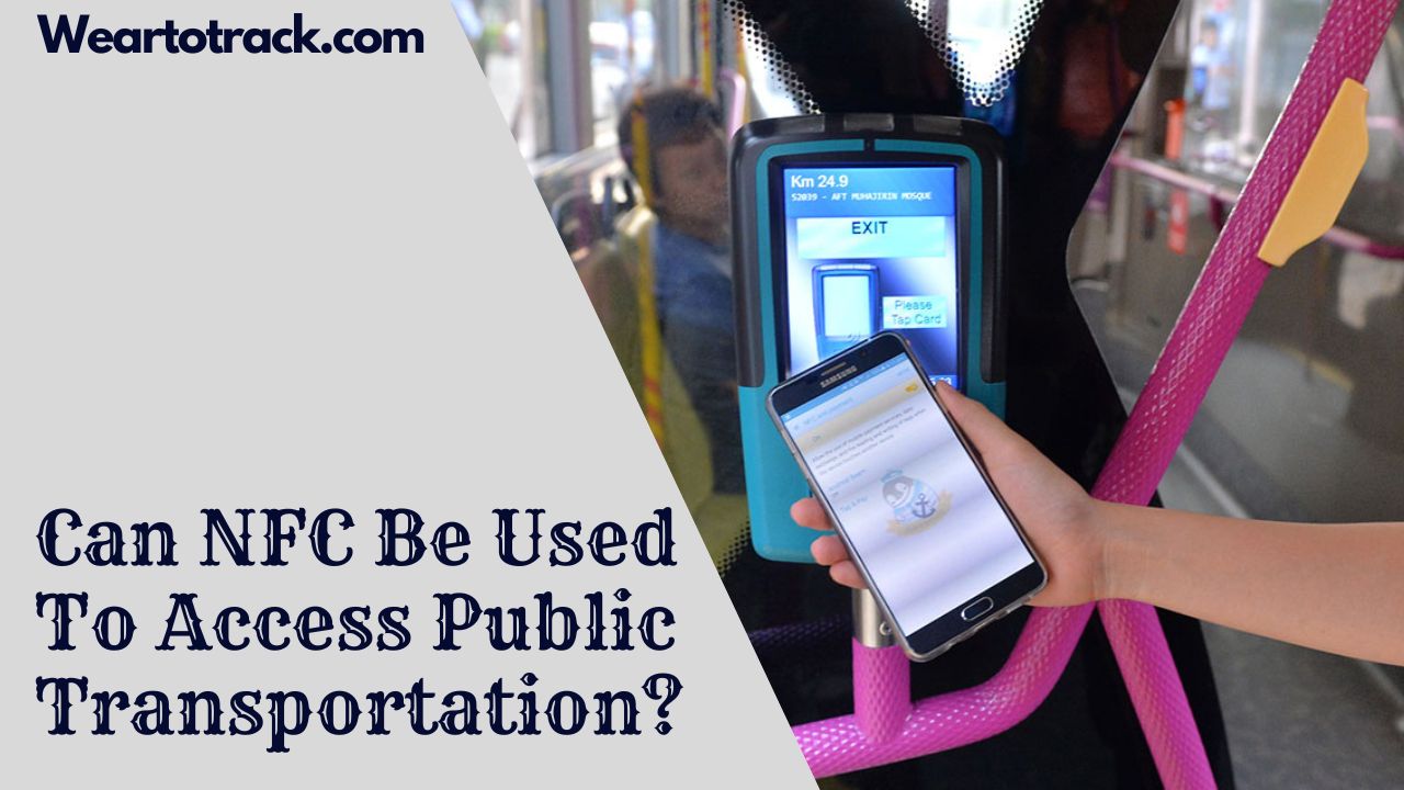 Can NFC Be Used To Access Public Transportation