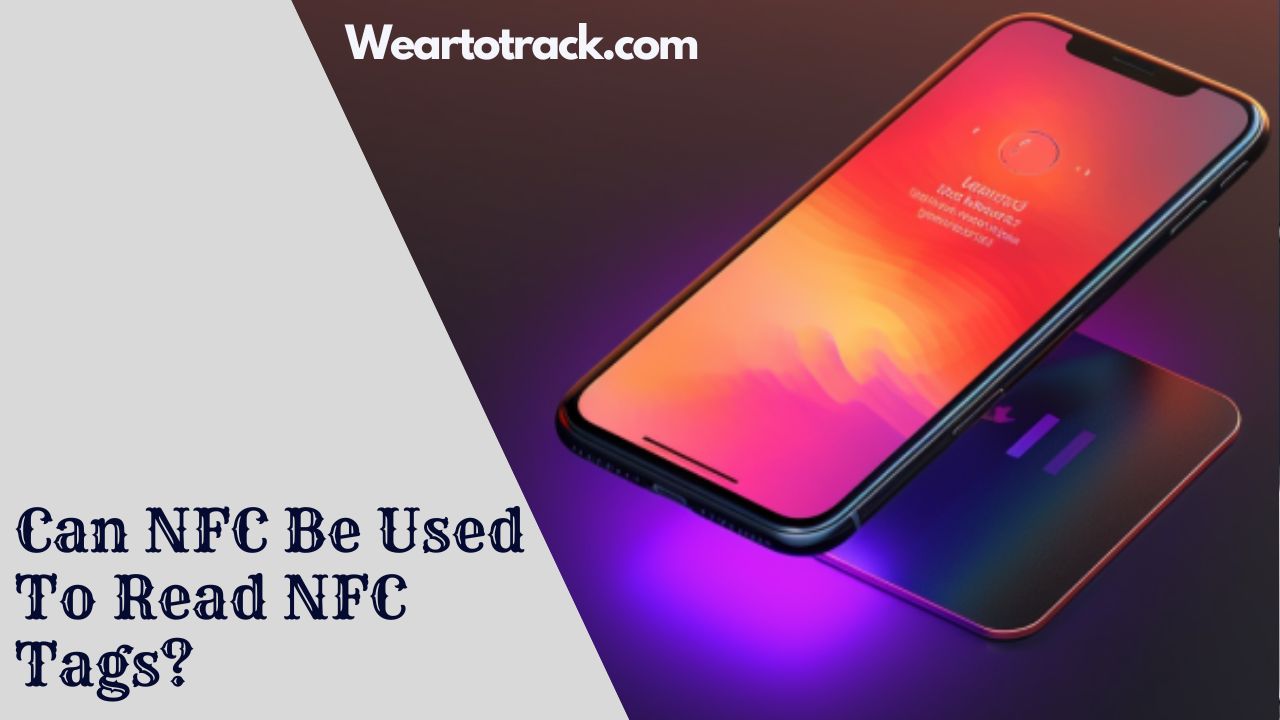 Can NFC Be Used To Read NFC Tags