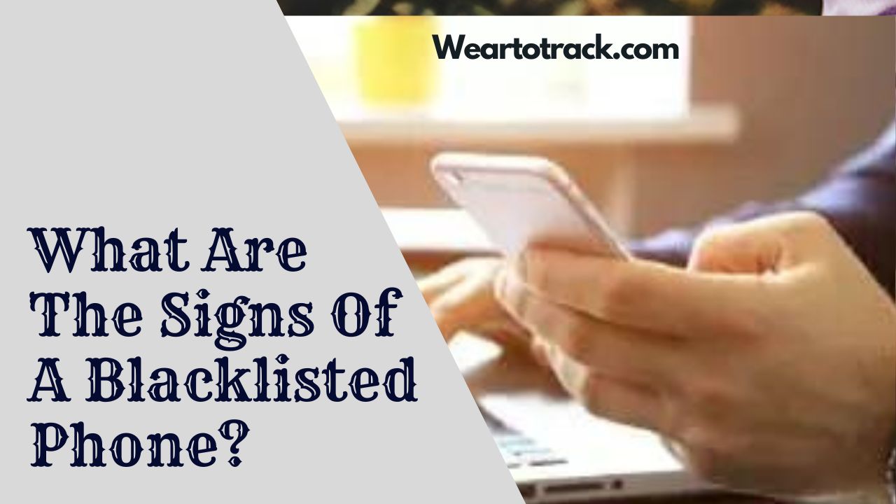 What Are The Signs Of A Blacklisted Phone