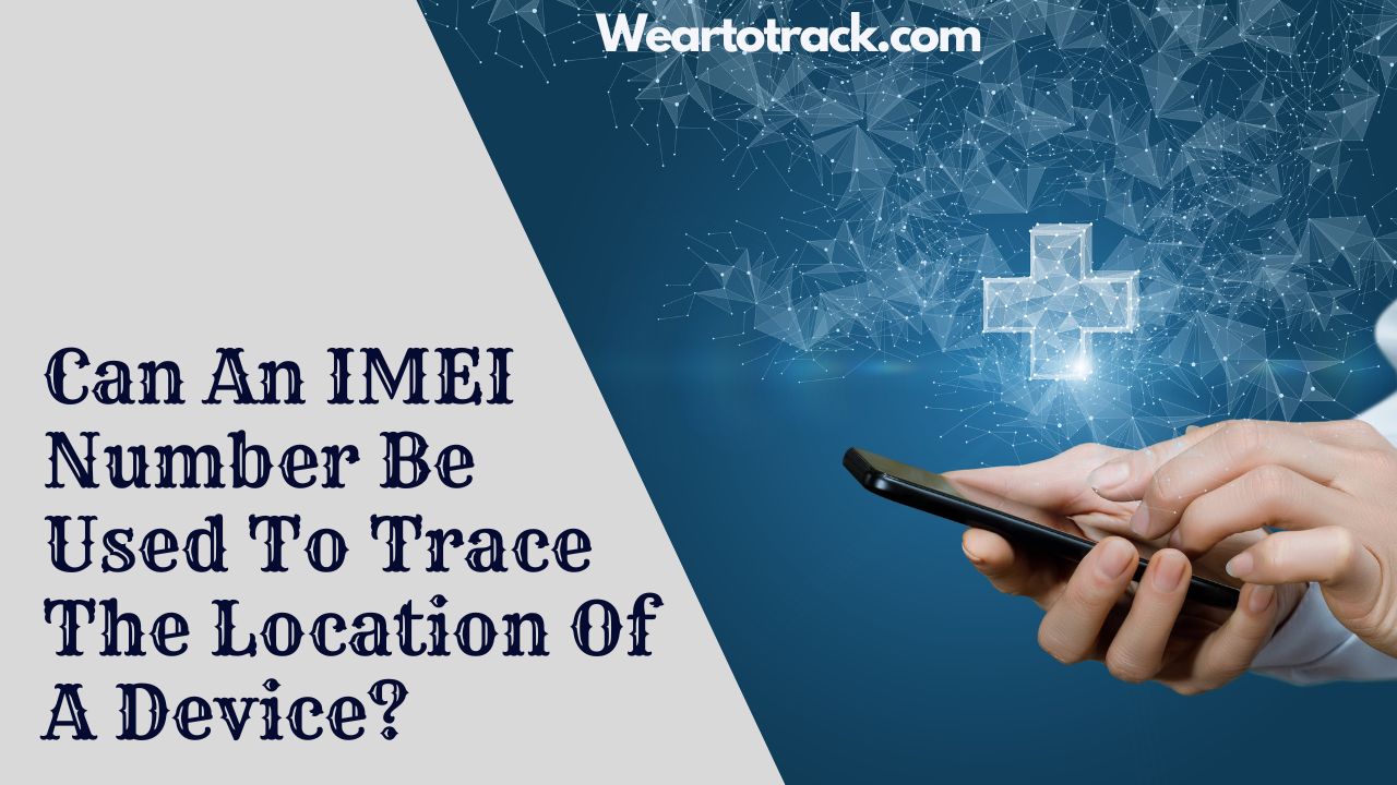 can we trace location by imei number