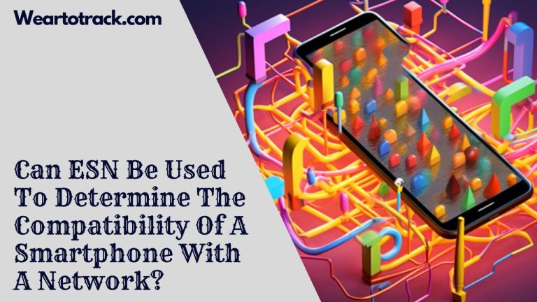 Can ESN Be Used To Determine The Compatibility Of A Smartphone With A Network