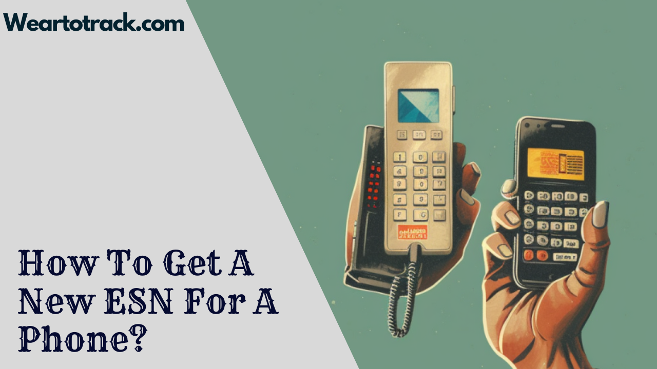 How To Get A New ESN For A Phone?
